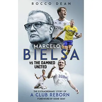 Marcelo Bielsa vs The Damned United - Dean, Rocco