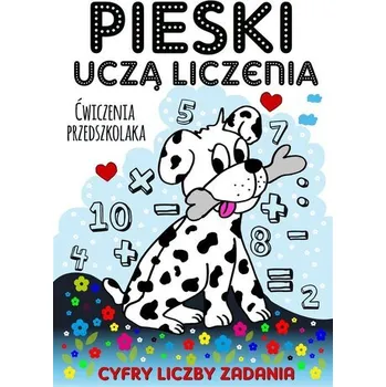 Pieski uczą liczenia. Ćwiczenia przedszkolaka - Agnieszka Wileńska