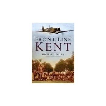 Front-Line Kent - Foley, Michael
