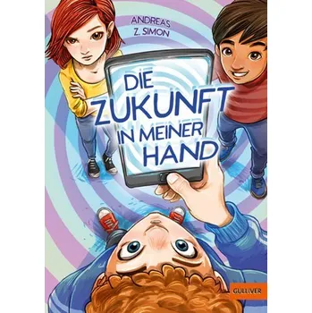 Die Zukunft in meiner Hand - Simon, Andreas
