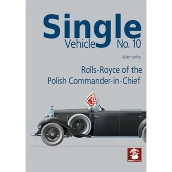 Single Vehicle No.10 Rolls-Royce of the Polish Commander-in-Chief - Jońca, Adam