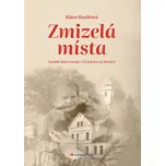 Zmizelá místa: Zaniklé obce a osady v…