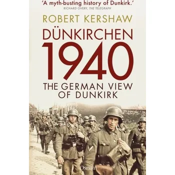 Cestování Dunkirchen 1940 - Kershaw, Robert [EN] (2024, Brožovaná, Bloomsbury Publishing PLC)