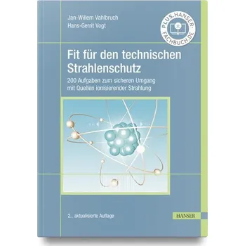 Fit für den technischen Strahlenschutz - Vahlbruch, Jan-Willem [DE] (2023, Firma, Hanser Fachbuchverlag)