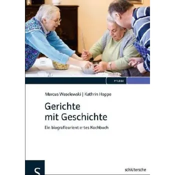 Gerichte mit Geschichte - Waselewski, Marcus