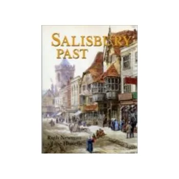 Salisbury Past - Newman, Ruth a Howells, Jane