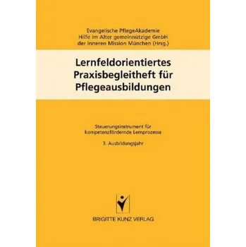 Lernfeldorientiertes Praxisbegleitheft für Pflegeausbildungen. Bd.3