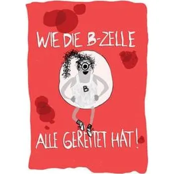 Příroda Wie die B-Zelle alle gerettet hat! - Jellusova, Julia