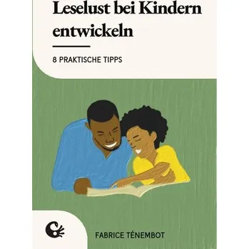 Leselust bei Kindern entwickeln - Ténembot, Fabrice