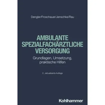 Ambulante spezialfachärztliche Versorgung - Dengler, Robert [DE] (2024, Brožovaná / brožovaná, Kohlhammer W.)