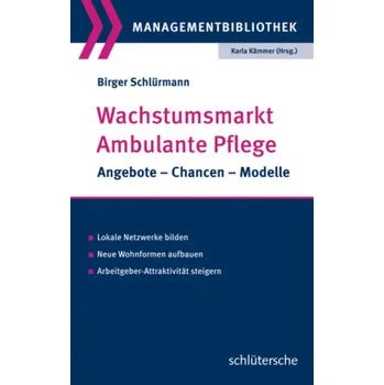 Wachstumsmarkt Ambulante Pflege - Schlürmann, Birger