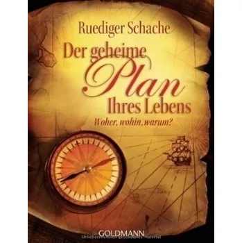 Der geheime Plan Ihres Lebens - Ruediger Schache