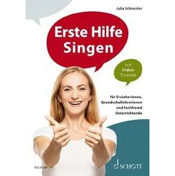 Erste Hilfe Singen - Lund, Holger; Schneider, Julia Gwendolyn; Schick, Ulrike