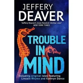Trouble in Mind - Deaver, Jeffery