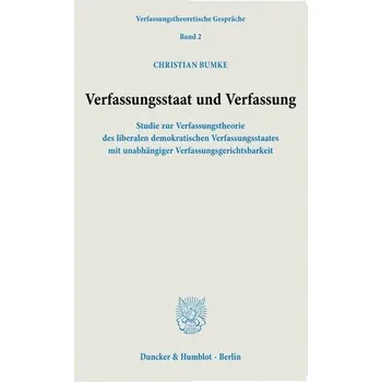 Verfassungsstaat und Verfassung. - Bumke, Christian