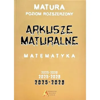 Přírodní věda Arkusze maturalne z matematyki ZR 2025-2028 - praca zbiorowa