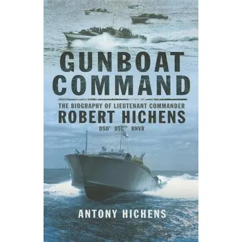 Gunboat Command - Hichens, Antony