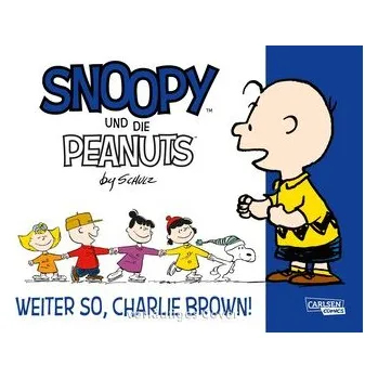 Komiks pro dospělé Snoopy und die Peanuts 6: Weiter so, Charlie Brown! - Charles M. Schulz