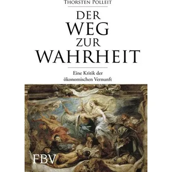 Populárně naučná literatura pro dospělé Der Weg zur Wahrheit - Polleit, Thorsten