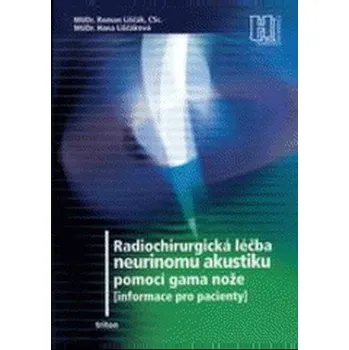 Radiochirurgická léčba neurinomu akustiku pomocí gama nože - Roman Liščák