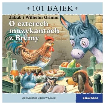 Pohádka O czterech muzykantach z Bremy. 101 bajek - Wiesław Drabik