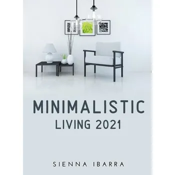 Encyklopedie Minimalistic Living 2021 - Ibarra, Sienna