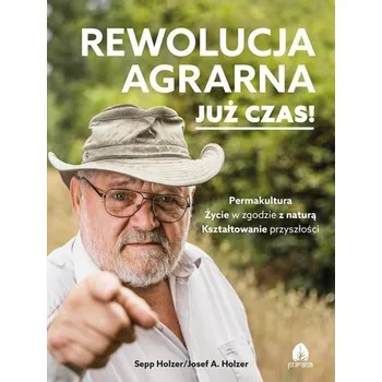 Příroda Rewolucja agrarna już czas! - Sepp Holzer