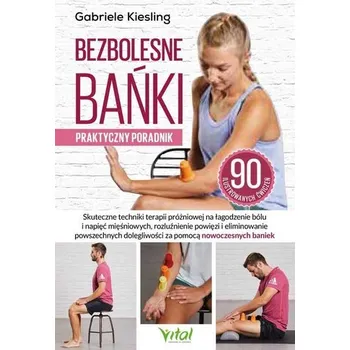 Bezbolesne bańki. Praktyczny poradnik - Kiesling, Gabriele