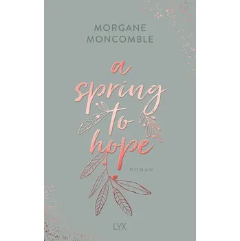 A Spring to Hope - Moncomble, Morgane