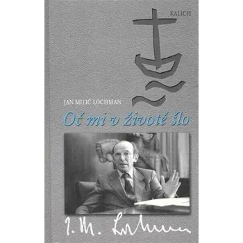 Literární biografie Oč mi v životě šlo