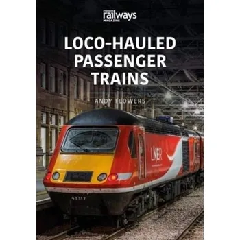 LOCO-HAULED PASSENGER TRAINS - Flowers, Andy