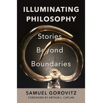 Literární biografie Illuminating Philosophy - Gorovitz, Samuel