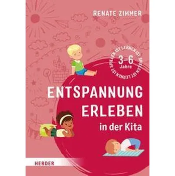Entspannung erleben in der Kita - Zimmer, Renate