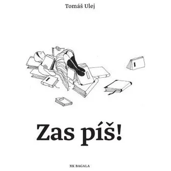 Zas píš! - Tomáš Ulej