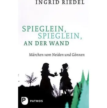 Spieglein, Spieglein an der Wand - Ingrid Riedel