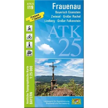 ATK25-I19 Frauenau (Amtliche Topographische Karte 1:25000) - Landesamt für Digitalisierung, Breitband und Vermessung