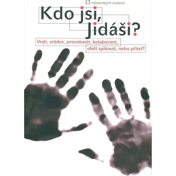 Duchovní literatura Kdo jsi, Jidáši? (Vrah, zrádce, provokatér, kolaborant, oběť spiknutí, nebo přítel?)