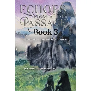 Echoes from a Time Passage: Book 3 - MacDonald, Susannah