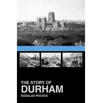 Story of Durham - Pocock, Douglas