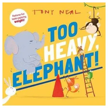 První čtění Too Heavy, Elephant! - Orion Children's Books
