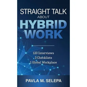 Straight Talk About Hybrid Work - Selepa, Pavla M