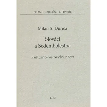Slováci a Sedembolestná - Milan S. Ďurica