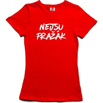 Žertovný předmět Nejsu pražák - dámské tričko s potiskem S červená - red Bílá - 401