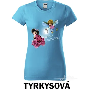 Tričko dámské, Hodná beruška Barva: Tyrkysová, Velikost: L