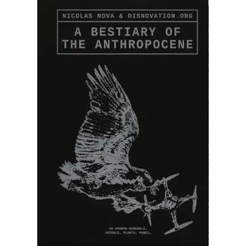 Cizí jazyk A Bestiary of the Anthropocene