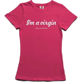 Žertovný předmět I am a virgin - dámské tričko s potiskem L růžová - fuschia Bílá - 401