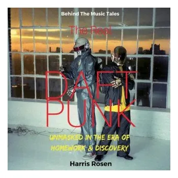 Umění Real Daft Punk – HARRIS ROSEN (EN)