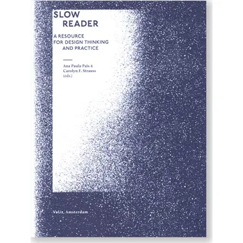 Cizojazyčná kniha Slow Reader A Resource For Design Thinking And Practice