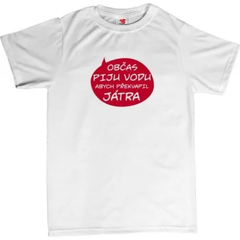 Žertovný předmět Občas piju vodu, abych překvapil játra - pánské tričko s potiskem XL bílá - white Červená - 408