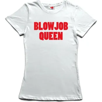 Žertovný předmět Blow Job Queen - dámské tričko s potiskem S bílá - white Bílá - 401